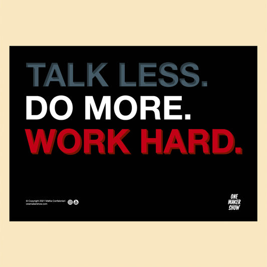 Motivational Poster “Talk Less. Do More. Work Hard.”